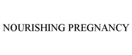 NOURISHING PREGNANCY trademark