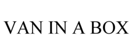 VAN IN A BOX trademark