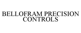 BELLOFRAM PRECISION CONTROLS trademark