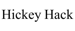 HICKEY HACK trademark