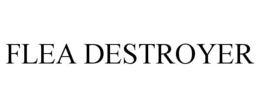 FLEA DESTROYER trademark