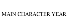 MAIN CHARACTER YEAR trademark