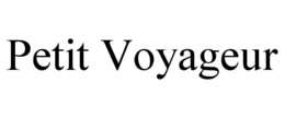 PETIT VOYAGEUR trademark