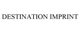 DESTINATION IMPRINT trademark
