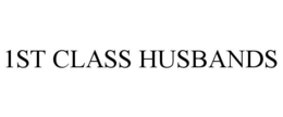 1ST CLASS HUSBANDS trademark