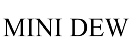 MINI DEW trademark