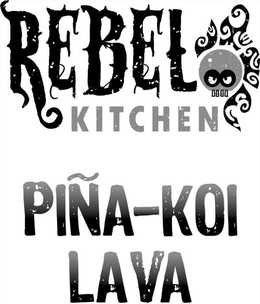 REBEL KITCHEN PIÑA-KOI LAVA trademark