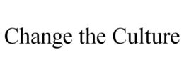 CHANGE THE CULTURE trademark