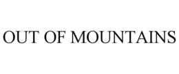 OUT OF MOUNTAINS trademark