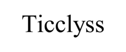 TICCLYSS trademark