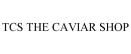 TCS THE CAVIAR SHOP trademark
