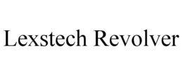 LEXSTECH REVOLVER trademark