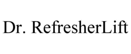 DR. REFRESHERLIFT trademark