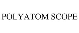 POLYATOM SCOPE trademark
