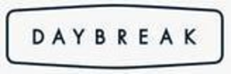DAYBREAK trademark
