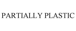 PARTIALLY PLASTIC trademark