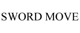 SWORD MOVE trademark