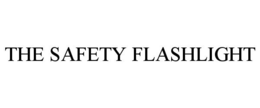 THE SAFETY FLASHLIGHT trademark