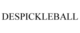 DESPICKLEBALL trademark