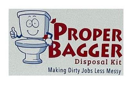 PROPER BAGGER DISPOSAL KIT MAKING DIRTY JOBS LESS MESSY trademark