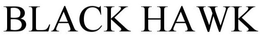 BLACK HAWK trademark