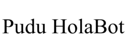 PUDU HOLABOT trademark