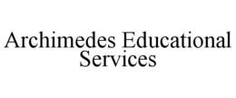 ARCHIMEDES EDUCATIONAL SERVICES trademark