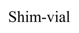 SHIM-VIAL trademark