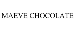 MAEVE CHOCOLATE trademark