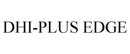 DHI-PLUS EDGE trademark