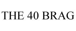 THE 40 BRAG trademark