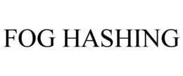 FOG HASHING trademark