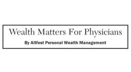 WEALTH MATTERS FOR PHYSICIANS BY ALTFEST PERSONAL WEALTH MANAGEMENT trademark