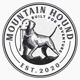 MOUNTAIN HOUND BUILT FOR ADVENTURE EST. 2020 trademark