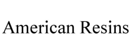 AMERICAN RESINS trademark