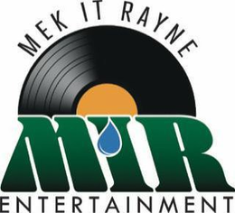 MIR MEK IT RAYNE ENTERTAINMENT trademark