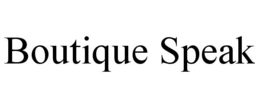 BOUTIQUE SPEAK trademark