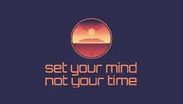 SET YOUR MIND NOT YOUR TIME trademark