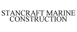 STANCRAFT MARINE CONSTRUCTION trademark