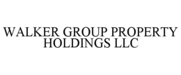 WALKER GROUP PROPERTY HOLDINGS LLC trademark