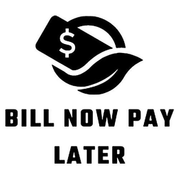 BILL NOW PAY LATER trademark
