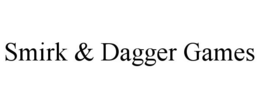 SMIRK & DAGGER GAMES trademark