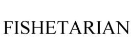 FISHETARIAN trademark