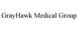 GRAYHAWK MEDICAL GROUP trademark