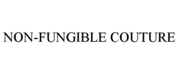 NON-FUNGIBLE COUTURE trademark