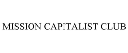 MISSION CAPITALIST CLUB trademark