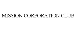 MISSION CORPORATION CLUB trademark