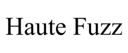HAUTE FUZZ trademark