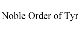 NOBLE ORDER OF TYR trademark