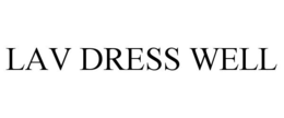 LAV DRESS WELL trademark